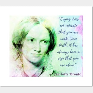 Copy of Charlotte Brontë portrait and quote: Crying does not indicate that you are weak.... Posters and Art